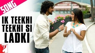 Ik Teekhi Teekhi Si Ladki Song  Laaga Chunari Mein Daag  Konkona Sen  Kunal Kapoor  KK Shreya [upl. by Irak]