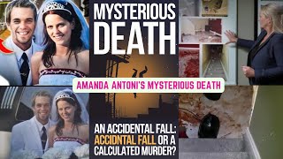 Amanda Antonis Mysterious Death An Accidental Fall or Calculated Murder crime amandaantoni [upl. by Eupheemia]