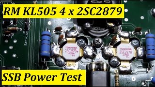 RM KL505 4 x 2SC2879 Toshiba  SSB Power Test [upl. by Seely]