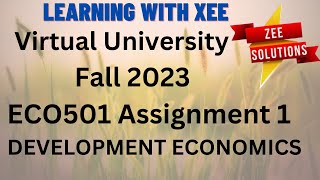 ECO501 DEVELOPMENT ECONOMICS ASSIGNMENT 1 FALL 2023 Virtual University of Pakistan [upl. by Labina882]