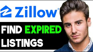 HOW TO FIND ZILLOW EXPIRED LISTINGS 2024 FULL GUIDE [upl. by Eleonora651]