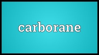 Carborane Meaning [upl. by Bodi127]