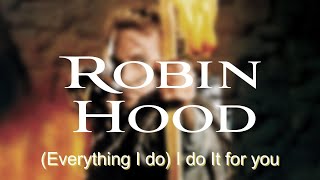 Robin Hood  Everything I do I do It for you  karaoke [upl. by Ratep]