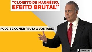 quotCloreto de magnÃ©sio EFEITO BRUTLquot Podese Comer fruta Ã¡ vontade ã€ŠDr Lair Ribeiroã€‹ [upl. by Eelarol]