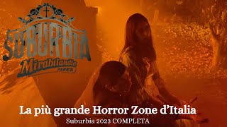 SUBURBIA la PIÙ GRANDE HORROR ZONE dItalia  MIRABILANDIA 2023 Completo [upl. by Eleinad]