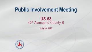 Public Involvement Meeting US 53 40th Avenue to County B [upl. by Venu536]