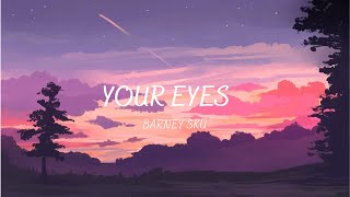 Your Eyes Lyrics Barney Sku ftTaqiya Zaman [upl. by Anivahs217]