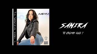 Samira  Tu Croyais Quoi audio [upl. by Charisse401]