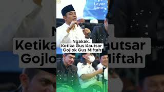 NGAKAKKETIKA GUS KAUTSAR GOJLOK GUS MIFTAH  PAK PRABOWO HARUS TAU guskautsar gusmiftah [upl. by Encrata]