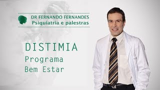 Distimia  Programa Bem Estar  Psiquiatra Fernando Fernandes [upl. by Bergess73]