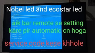 how to open service code 32inch led Nobel tv and automatic setting 22 January 2022 [upl. by Niletak770]