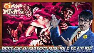 Cinema Insomnias Best of Blobfest Double Feature [upl. by Jessee]