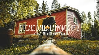 I DIARI DALLA LAPPONIA ep2  viaggiare con Workaway [upl. by Recneps]