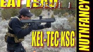 3 of 4 KelTec KSG Throws 00 Buck quotEat Leadquot by Nutnfancy [upl. by Odidnac344]