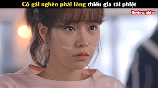 Cô gái nghèo phải lòng thiếu gia tài phiệt  Review phim Hàn [upl. by Ullund427]