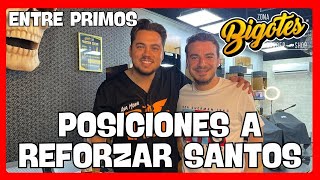 🔴 Entre Primos Las posiciones que va a reforzar Santos 👀 [upl. by Eulau]