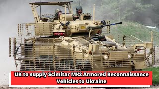 UK to supply Scimitar MK2 Armored Reconnaissance Vehicles to Ukraine [upl. by Eidnyl]