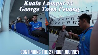 Kuala Lumpur to Penang  Bus  Ferry  Continuing the 27 Hour Journey [upl. by Adaj]