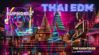 The Karateker   Euphoria   Thai EDM Official AudioVideo [upl. by Hoisch838]