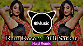 ram kasam dilli sarkar hila du  ram kasam dilli sarkar hila du dj song [upl. by Euqnom81]