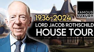 The Late Lord Jacob Rothschild Lavish Real Estate Empire [upl. by Ttevy]