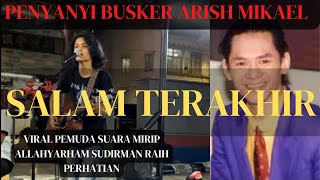 Salam Terakhir  VIRAL Pemuda Suara Mirip Allahyarham Sudirman Raih Perhatian  Arish Mikael [upl. by Freddy]