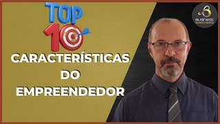 10 Características Necessárias Para Quem Quer Ser Empreendedor [upl. by Briney]