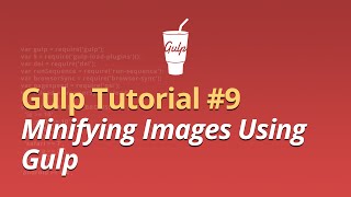 Gulp Tutorial  9  Minifying Images Using Gulp [upl. by Ettezil]