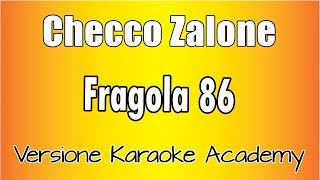 Checco Zalone  Fragola 86 Versione Karaoke Academy Italia [upl. by Anauqcaj978]