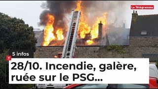 Incendie galère ruée sur le PSG Cinq infos bretonnes du 28 octobre [upl. by Elockcin268]