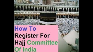 Hajj 2017  Committee Of India  How To Registration For Hajj [upl. by Casimir927]