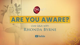 Are You Aware Live QampA with Rhonda Byrne  RHONDA LIVE [upl. by Lorenza]