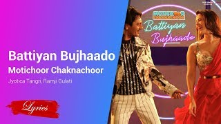 Lyrics Battiyan Bujhaado  Motichoor Chaknachoor  Jyotica Tangri Ramji Gulati [upl. by Niletac665]