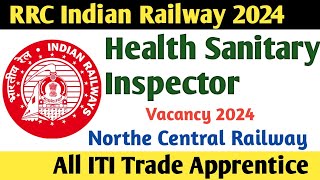 Indian Railway Health Sanitary Inspector Vacancy 2024  ITI Apprentice from Government Department [upl. by Hare]