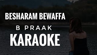 Besharam Bewafa Karaoke  B Praak  With Lyrics [upl. by Nahtanohj]