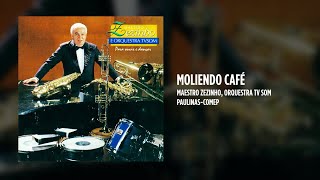 Maestro Zezinho Orquestra TV Som  Moliendo Café [upl. by Bilski]