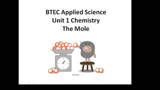 BTEC Applied Science Unit 1 Chemistry The Mole [upl. by Zobias]