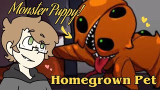 Monster Puppy  Homegrown Pet [upl. by Aleris]