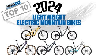 Top TEN Best Lightweight Electric Mountain Bikes for 2024 [upl. by Emixam]