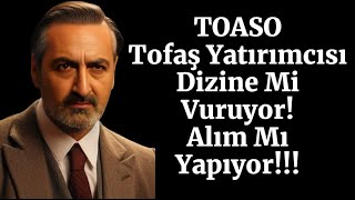 toaso Tofaş Yatırımcısı Dizine Mi Vuruyor Alım Mı Yapıyor [upl. by Cherlyn]