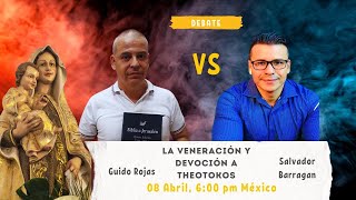 Debate Veneración y Devocion a Theotokos Guido Rojas vs Salvador Barragán [upl. by Jorgenson]