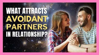 What Attracts Partners with Avoidant Attachment [upl. by Atteuqram598]