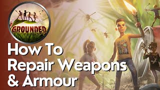 How to Repair Weapons and Armour in Grounded [upl. by Karwan273]