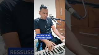 RESSUSCITA ME COVER ANDERSON ROBERTO [upl. by Awra]