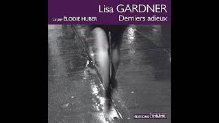 Lisa Gardner  Derniers adieux 2  livre audio [upl. by Dranel525]