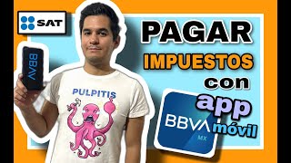 📲 Pago de impuestos con BBVA app móvil I Pago en tu celular I SAT🔥🇲🇽 [upl. by Janos]