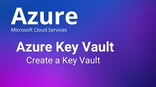 Azure Key Vault  How to Create a key vault [upl. by Nugent711]