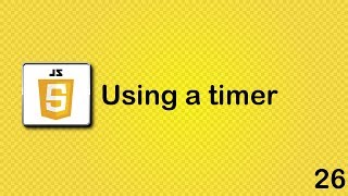 JavaScript beginner tutorial 26  using a timer [upl. by Chenay]