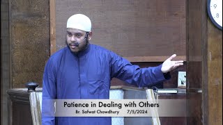 Patience in Dealing with Others  Br Safwat Chowdhury 752024 [upl. by Festa]