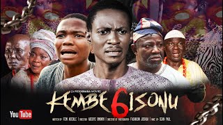 KEMBE ISONU SEASON 6 PART 1  Written amp Produced by Femi Adebile [upl. by Eicart]